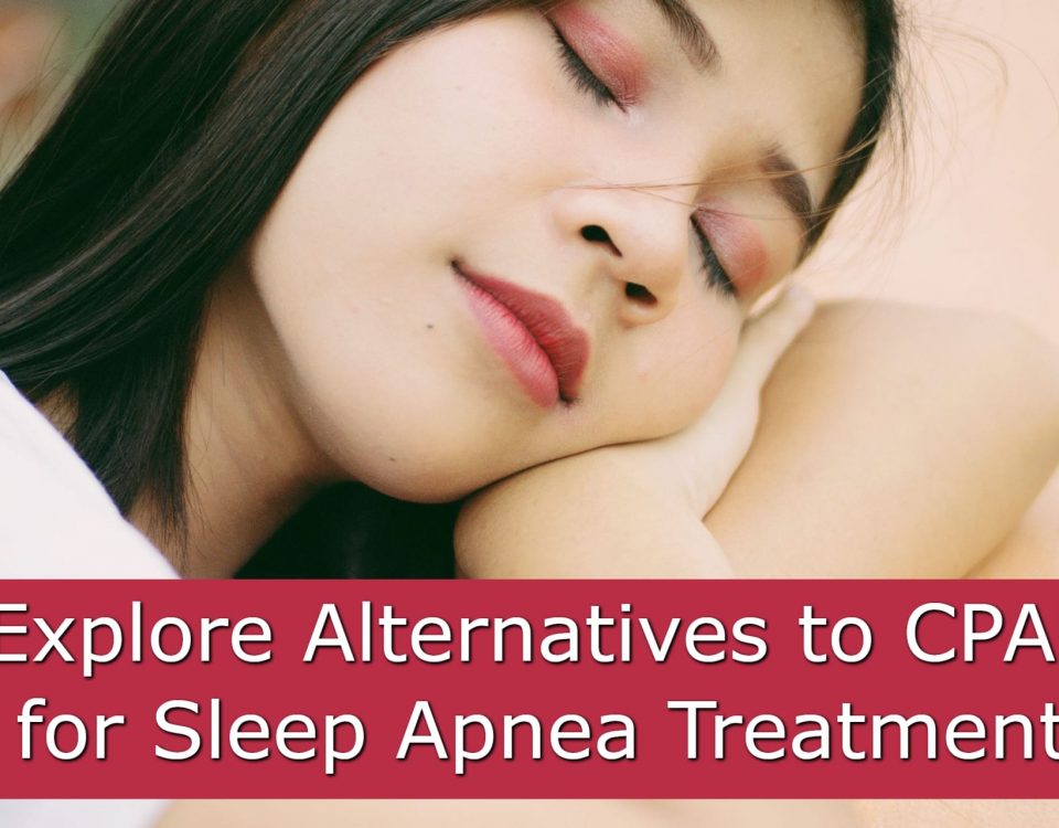 Explore Alternatives to CPAP for Sleep Apnea Treatment